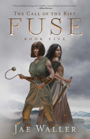 The Call of the Rift: Fuse by Jae Waller, 9781770414600