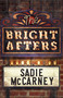 The Bright Afters by Sadie McCarney, 9781770418523