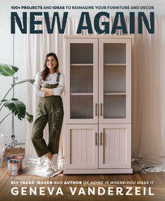 New Again (100+ projects and ideas to reimagine your furniture and decor) by Geneva Vanderzeil, 9781923046764