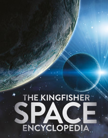 The Kingfisher Space Encyclopedia - 9780753481523 by Mike Goldsmith, 9780753481523