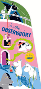 In the Observatory (A Lift-the-Flap Moomin Story) by Tove Jansson, 9781035042654