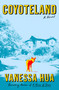 Coyoteland (A Novel) by Vanessa Hua, 9781250395511