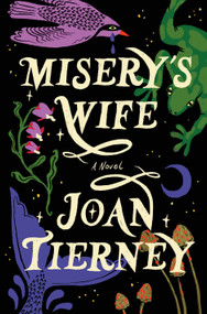 Misery's Wife (A Novel) by Joan Tierney, 9781250421791