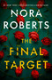 The Final Target by Nora Roberts, 9781250413581