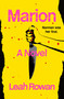 Marion (A Novel) by Leah Rowan, 9781250416469