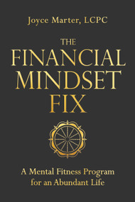 The Financial Mindset Fix (A Mental Fitness Program for an Abundant Life) - 9781649632784 by Joyce Marter, LCPC, 9781649632784