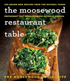 The Moosewood Restaurant Table (250 Brand-New Recipes from the Natural Foods Restaurant That Revolutionized Eating in America) - 9781250415042 by The Moosewood Collective, 9781250415042
