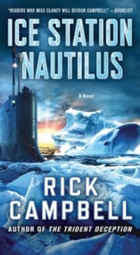 Ice Station Nautilus (A Novel) by Rick Campbell, 9781250445384