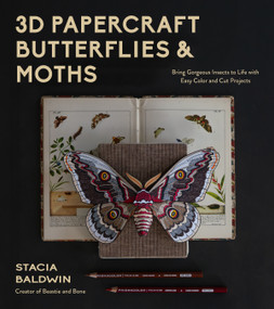 3D Papercraft Butterflies & Moths (Bring Gorgeous Insects to Life with Easy Color and Cut Projects) by Stacia Baldwin, 9798890034830