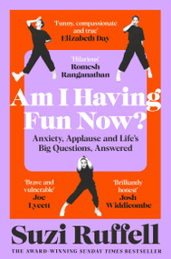 Am I Having Fun Now? (Anxiety, Applause and Life's Big Questions, Answered) - 9781035036905 by Suzi Ruffell