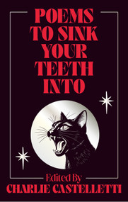 Poems to Sink Your Teeth Into by Charlie Castelletti, 9781035064229