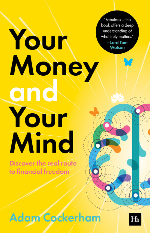 Your Money and Your Mind (Discover the real route to financial freedom) by Adam Cockerham, 9781804093573