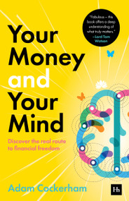 Your Money and Your Mind (Discover the real route to financial freedom) by Adam Cockerham, 9781804093573