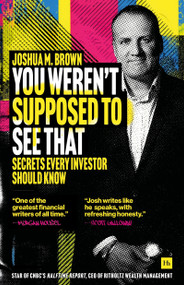 You Weren't Supposed To See That (Secrets Every Investor Should Know) - 9781804093788 by Joshua M. Brown, 9781804093788