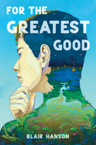 For the Greatest Good by Blair Hanson, 9798890034908