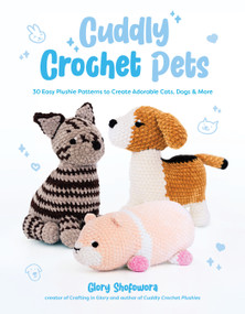 Cuddly Crochet Pets (30 Easy Plushie Patterns to Create Adorable Cats, Dogs & More) by Glory Shofowora, 9798890034496