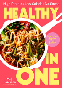Healthy in One (High protein, low calorie, no stress: Delicious, easy recipes with macros and tracking barcodes) by Meg Robinson, 9781035088225