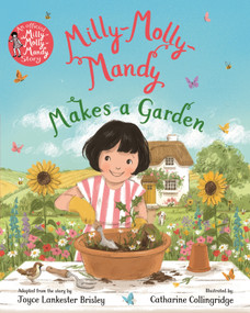 Milly-Molly-Mandy Makes a Garden by Joyce Lankester Brisley, Catharine Collingridge, 9781035076420