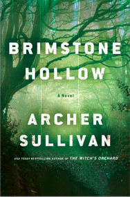 Brimstone Hollow (An Annie Gore Novel) by Archer Sullivan, 9781250338716