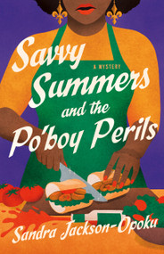 Savvy Summers and the Po'boy Perils (A Mystery) by Sandra Jackson-Opoku, 9781250428066