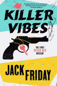 Killer Vibes (The First Peter Key Mystery) by Jack Friday, 9781250428615