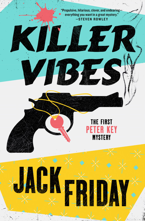 Killer Vibes (The First Peter Key Mystery) by Jack Friday, 9781250428615