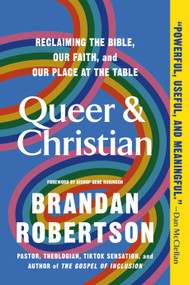 Queer & Christian (Reclaiming the Bible, Our Faith, and Our Place at the Table) - 9781250321367 by Brandan Robertson, 9781250321367