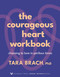 The Courageous Heart Workbook (Choosing to Love in Perilous Times) by Tara Brach, 9781649634306