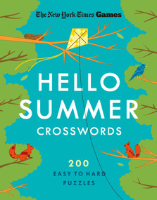 New York Times Games Hello Summer Crosswords (200 Easy to Hard Puzzles) by The New York Times, Will Shortz, 9781250439055