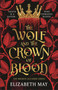 The Wolf and the Crown of Blood by Elizabeth May, 9781035925551