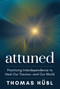 Attuned (Practicing Interdependence to Heal Our Trauma-and Our World) - 9781649634726 by Thomas Hübl, 9781649634726