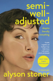 Semi-Well-Adjusted Despite Literally Everything (A Memoir) - 9781250353511 by Alyson Stoner, 9781250353511