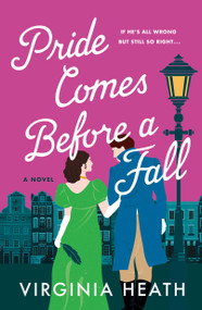 Pride Comes Before a Fall (A Novel) by Virginia Heath, 9781250896117