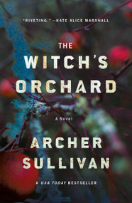 The Witch's Orchard (A Novel) - 9781250338709 by Archer Sullivan, 9781250338709