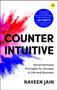 Counterintuitive (Unconventional Principles for Success in Life and Business) - 9781804093870 by Naveen Jain