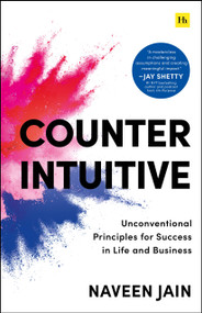 Counterintuitive (Unconventional Principles for Success in Life and Business) - 9781804093870 by Naveen Jain