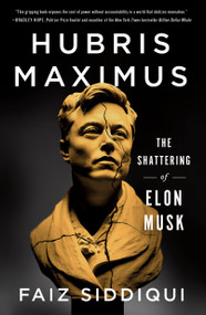 Hubris Maximus (The Shattering of Elon Musk) - 9781250327192 by Faiz Siddiqui