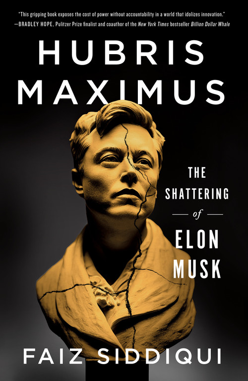 Hubris Maximus (The Shattering of Elon Musk) - 9781250327192 by Faiz Siddiqui