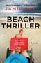 Beach Thriller (A Novel) by Jamie Day, 9781250358233