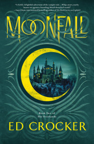 Moonfall (Book Two of The Everlands) by Ed Crocker, 9781250287755