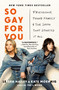 So Gay for You (Friendship, Found Family, and the Show That Started It All) - 9781250361387 by Kate Moennig, Leisha Hailey, 9781250361387