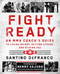 Fight Ready (An MMA Coach's Guide to Losing Weight, Getting Strong, and Kicking Ass) by Santino DeFranco, 9781250378002