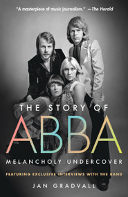 The Story of ABBA (Melancholy Undercover) - 9781250379870 by Jan Gradvall, 9781250379870