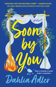 Soon by You (A Novel) by Dahlia Adler, 9781250411884