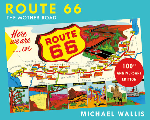 Route 66, 100th Anniversary Edition (The Mother Road) by Michael Wallis, 9781250429117