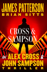 Cross and Sampson (An Alex Cross and John Sampson Thriller) by James Patterson, Brian Sitts, 9780316599849