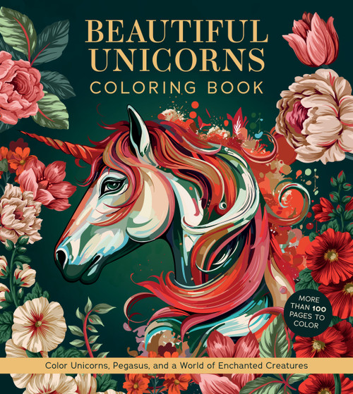 Beautiful Unicorns Coloring Book (Color Unicorns, Pegasus, and a World of Enchanted Creatures - More Than 100 Pages to Color) by Editors of Chartwell Books, 9780785848660