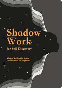Shadow Work for Self-Discovery (A Guided Workbook for Healing, Transformation, and Forgiveness) by Susan Reynolds, 9780785848882