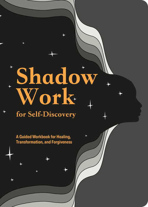 Shadow Work for Self-Discovery (A Guided Workbook for Healing, Transformation, and Forgiveness) by Susan Reynolds, 9780785848882