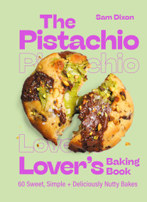 The Pistachio Lover's Baking Book by Sam Dixon, 9781399756488